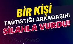 Bir kişi tartıştığı arkadaşını silahla vurdu