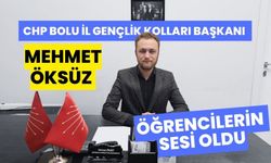 CHP BOLU İL GENÇLİK KOLLARI BAŞKANI MEHMET ÖKSÜZ , ÖĞRENCİLERİN SESİ OLDU