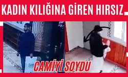 Kadın kılığına giren hırsız camiyi soydu