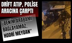 Drift atıp, polise aracına çarptı: "Benim arabamı bağlayamaz, hodri meydan"