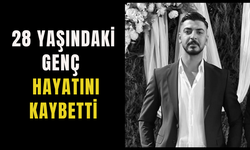 28 yaşındaki genç hayatını kaybetti