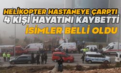 Helikopter kazasında ölenlerin isimleri belli oldu