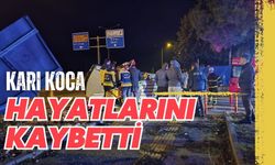 Karı koca hayatlarını kaybetti