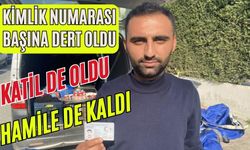 Kimlik numarası başına dert oldu, katil de oldu, hamile de kaldı