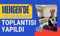 Mengen'de kış tedbirleri toplantısı yapıldı