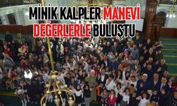 Minik kalpler manevi değerlerle buluştu