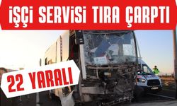 İşçi servisi tıra çarptı: 22 yaralı