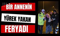 Bir annenin yürek yakan feryadı