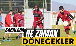 Sahalara Ne zaman Dönecekler?