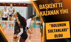 BAŞKENT’TE KAZANAN YİNE “BOLUNUN SULTANLARI” OLDU