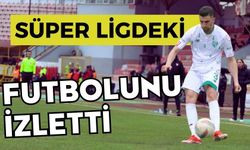 Süper ligdeki futbolunu izletti