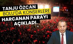 TANJU ÖZCAN, BOLU’DA KONSERLERE HARCANAN PARAYI AÇIKLADI