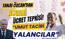 TANJU ÖZCAN'DAN ASGARİ ÜCRET TEPKİSİ!