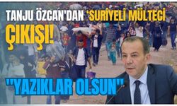 TANJU ÖZCAN'DAN SURİYELİ MÜLTECİ ÇIKIŞI! "YAZIKLAR OLSUN"