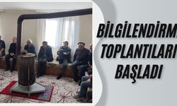 Blgilendirme toplantıları başladı