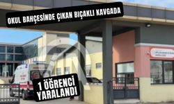 OKUL BAHÇESİNDE ÇIKAN BIÇAKLI KAVGADA 1 ÖĞRENCİ YARALANDI