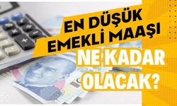 En düşük emekli maaşı ne kadar olacak? Açıklandı...