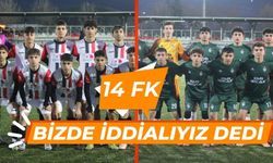 14 FK Bizde İddialıyız Dedi