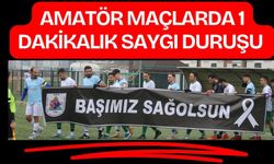 Amatör Maçlarda 1 Dakikalık Saygı Duruşu