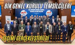 BİK Genel Kurulu Temsilcileri Seçimi gerçekleştirildi