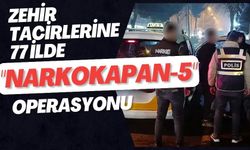 Zehir tacirlerine 77 ilde "Narkokapan-5" operasyonu