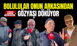 Bolulular onun arkasından gözyaşı döküyor...