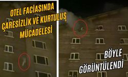 Otel faciasında çaresizlik ve kurtuluş mücadelesi böyle görüntülendi