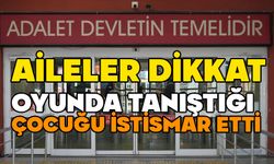 Oyunda tanıştığı 11 yaşındaki çocuğu istismar etti