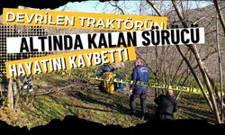 Devrilen traktörün altında kalan sürücü hayatını kaybetti