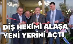 DİŞ HEKİMİ ALAŞA YENİ YERİNİ AÇTI