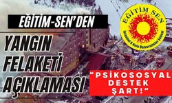 Eğitim-Sen’den Yangın Felaketi Açıklaması, “Psikososyal Destek Şart!”