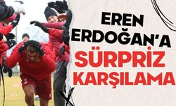 Eren Erdoğan’a sürpriz karşılama