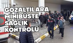 Bolu'da yangın gözaltılarına minibüste sağlık kontrolü