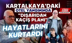 Kartalkaya'daki otel yangınında "dışarıdan kaçış planı" hayatlarını kurtardı