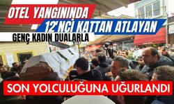 Otel yangınında 12'nci kattan atlayan genç kadın dualarla son yolculuğuna uğurlandı