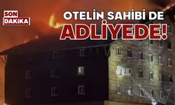 OTELİN SAHİBİ DE ADLİYEDE!