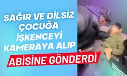 Sağır ve dilsiz çocuğa işkenceyi kameraya alıp abisine gönderdi