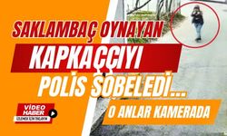 Saklambaç oynayan kapkaççıyı, polis sobeledi...O anlar kamerada