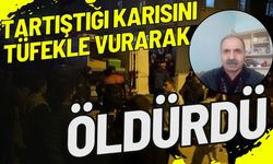 Tartıştığı karısını tüfekle vurarak öldürdü