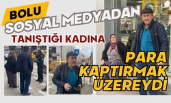 Sosyal medyadan tanıştığı kadına para kaptırmak üzereydi