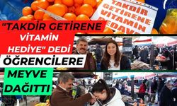 "Takdir getirene vitamin hediye" dedi, öğrencilere meyve dağıttı