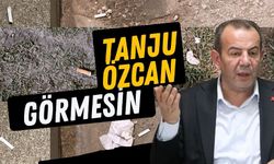 TANJU ÖZCAN GÖRMESİN!