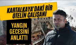 Kartalkaya'daki bir otelin çalışanı yangın gecesini anlattı