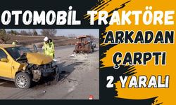 Otomobil traktöre arkadan çarptı: 2 yaralı