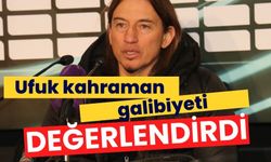 Ufuk kahraman galibiyeti değerlendirdi