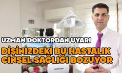 Diş hekiminden erkeklere önemli uyarı, cinsel sağlığa tehdit