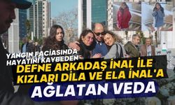 Yangın faciasında hayatını kaybeden Defne Arkadaş İnal ile kızları Dila ve Ela İnal'a ağlatan veda