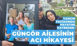 Yangın faciasında hayatını kaybeden Güngör ailesinin acı hikayesi