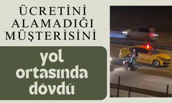 Ücretini alamadığı müşterisini yol ortasında dövdü