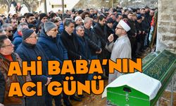 Ahi Baba’nın acı günü